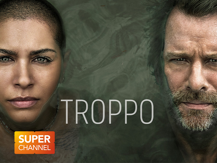 Troppo on Super Channel